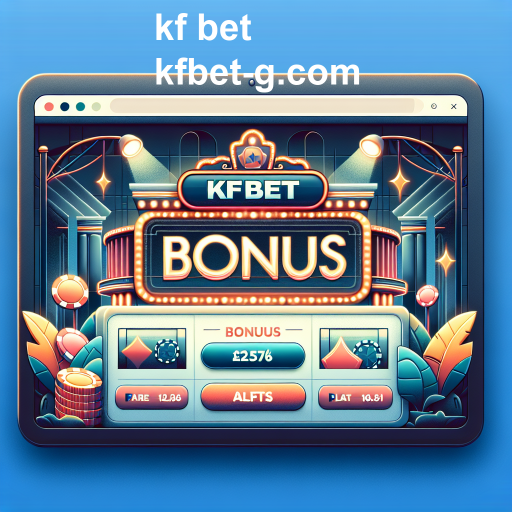 Descubra a Categoria de Bônus no kf bet e Maximize Seus Ganhos