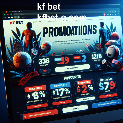 Promoções imperdíveis da kf bet: maximizando sua experiência de jogo